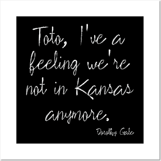 Toto, I've a feeling we're not in Kansas anymore. Posters and Art